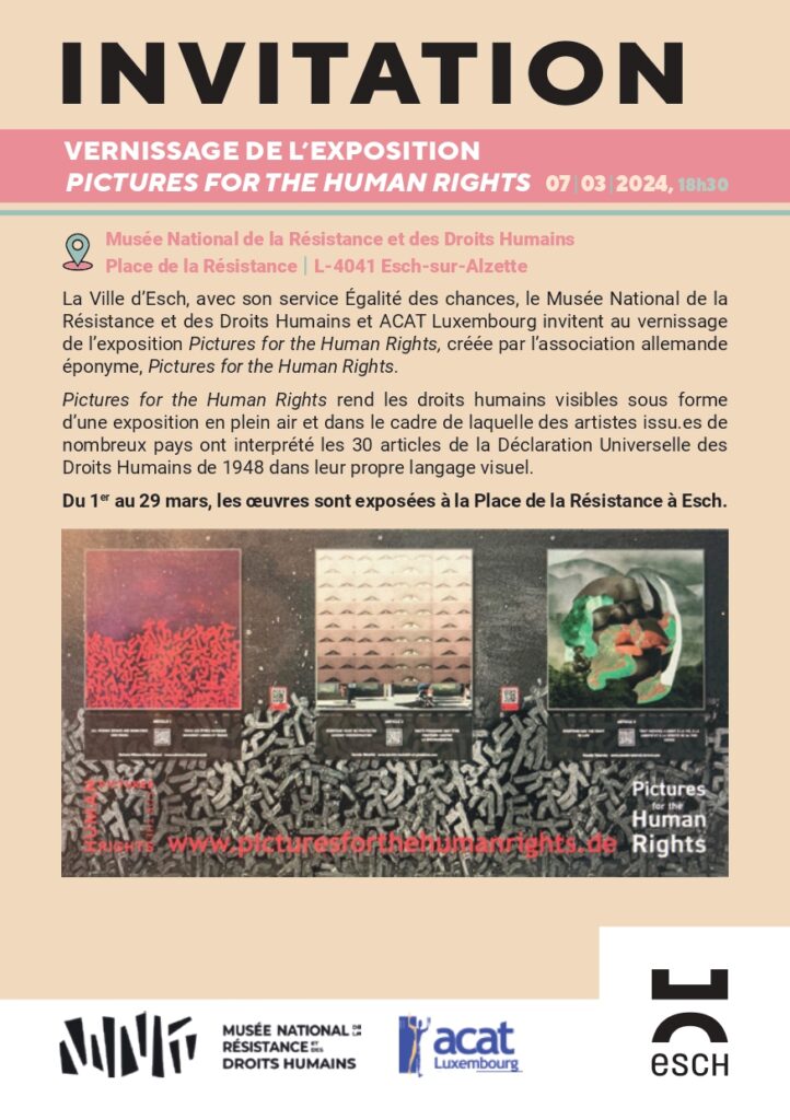Vernissage de l'Exposition "Pictures for the Human Rights" 7 mats 2024 à 18h30, Place de la Résistance à Esch sur Alzette. L'exposition itinérante y sera présenté du 1er au 29 mars 2023